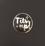 Tits Up! Lapel Pin